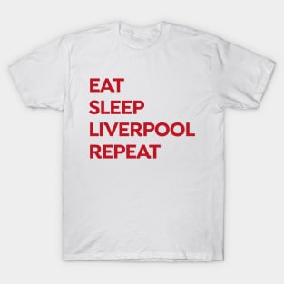 eat - sleep - liverpool - repeat T-Shirt